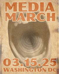 Flyer: Media March scheduled for March 15th 2025